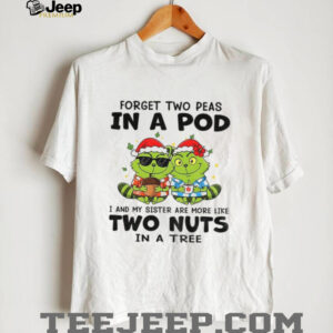 Raccoon x grinch forget two peas in a pod I and my sister are more like two nuts in a tree Christmas shirt