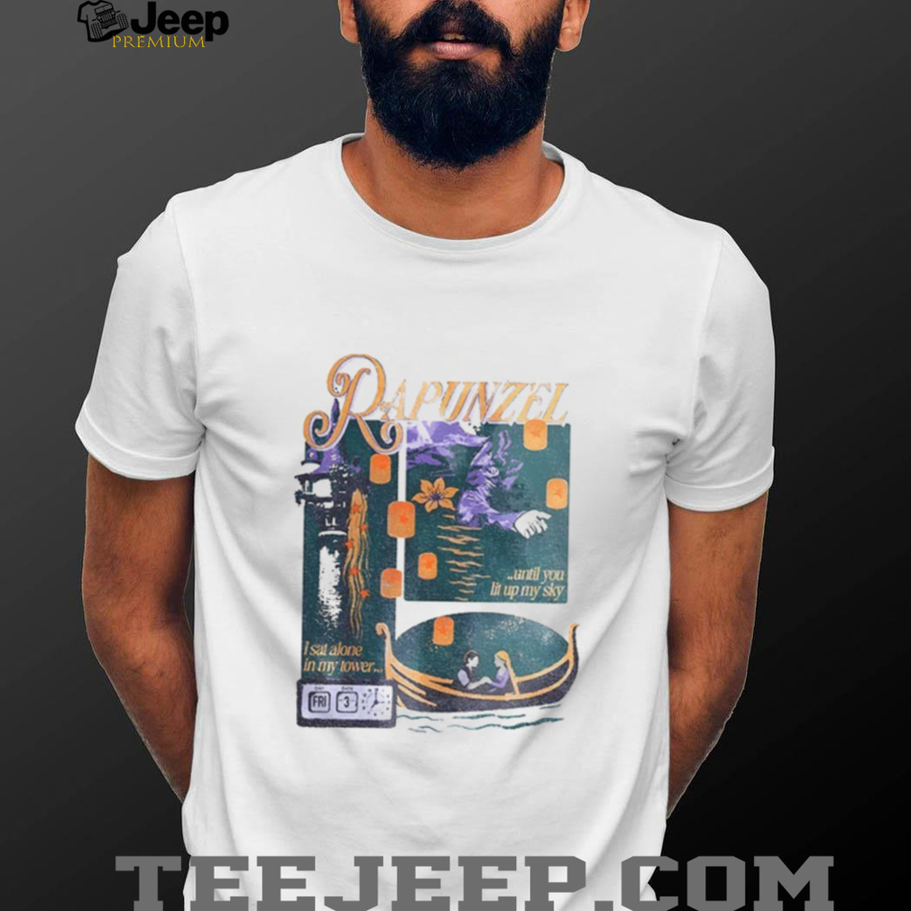 Rapunzel The Fate of Rapunzel I sat alone in my tower until you lit up my sky shirt Rapunzel The Fate of Rapunzel I sat alone in my tower until you lit up my sky shirt