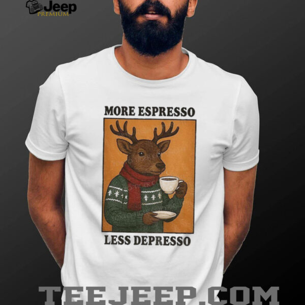Reindeer drinking coffee more espresso less depresso Christmas shirt