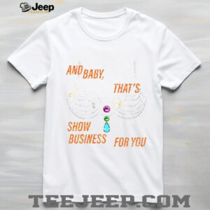 Rhinestone bra sparkling and baby that’s show business for you shirt