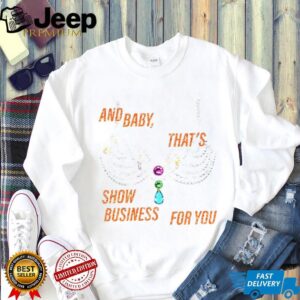 Rhinestone bra sparkling and baby that’s show business for you shirt