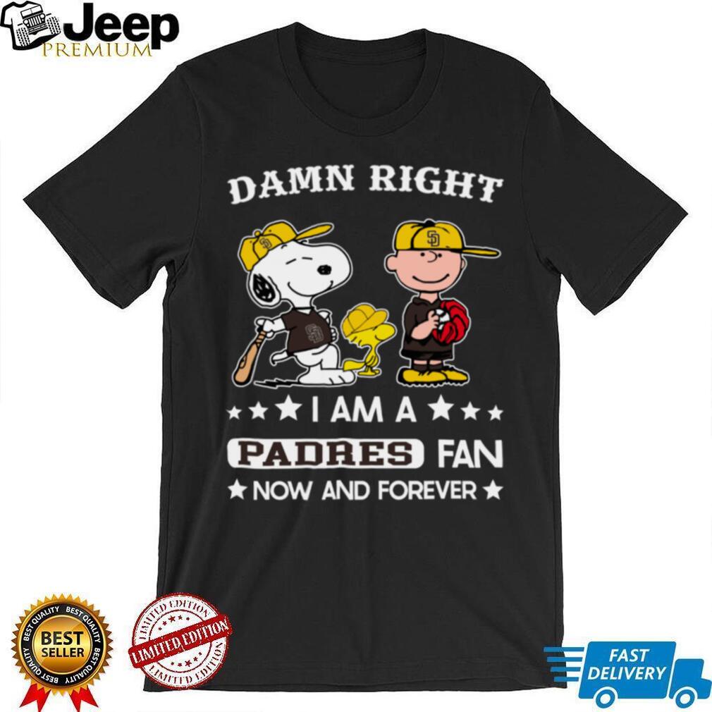 San Diego Padres Baseball Snoopy Woodstock Charlie Brown Damn Right Now And Forever T Shirt San Diego Padres Baseball Snoopy Woodstock Charlie Brown Damn Right Now And Forever T Shirt
