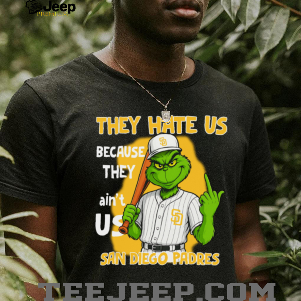 San Diego Padres Grinch T Shirt They Hate Us Because They Ain’t Us Funny Christmas Tee San Diego Padres Grinch T Shirt They Hate Us Because They Ain’t Us Funny Christmas Tee
