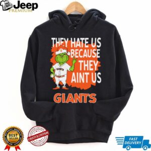 San Francisco Giants Grinch Christmas They Hate Us Ain’t Us T Shirt