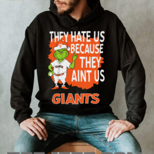 San Francisco Giants Grinch Christmas They Hate Us Ain’t Us T Shirt