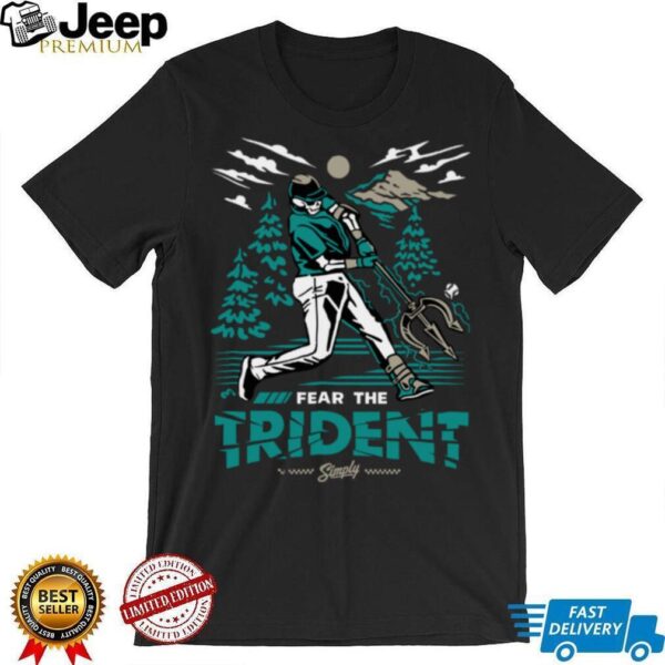 Seattle Mariners Fear The Trident Baseball Slogan T Shirt