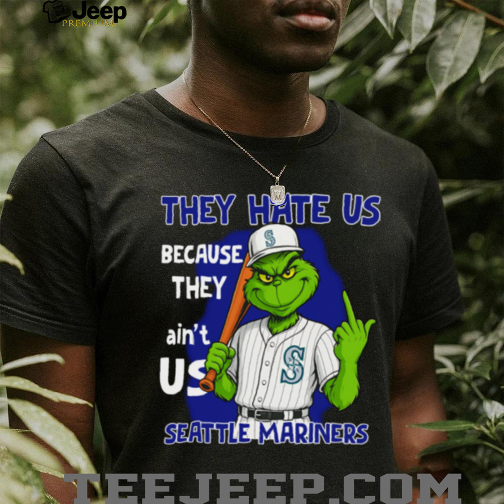 Seattle Mariners Grinch T Shirt They Hate Us Because They Ain’t Us Funny Christmas Tee Seattle Mariners Grinch T Shirt They Hate Us Because They Ain’t Us Funny Christmas Tee