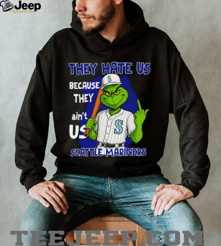 Seattle Mariners Grinch T Shirt They Hate Us Because They Ain’t Us Funny Christmas Tee Seattle Mariners Grinch T Shirt They Hate Us Because They Ain’t Us Funny Christmas Tee