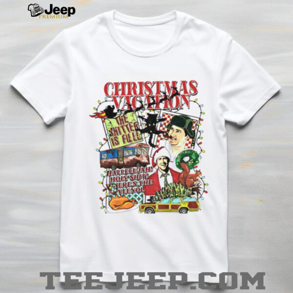 Shitters Full National Lampoon’s Christmas vacation hallelujah holy shit where’s the Tylenol shirt