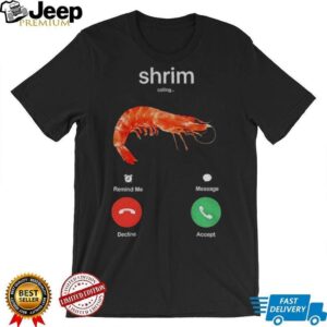 Shrimp is calling misspelled shrimp calling joke meme shirt