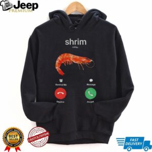 Shrimp is calling misspelled shrimp calling joke meme shirt