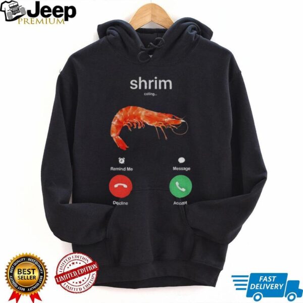 Shrimp is calling misspelled shrimp calling joke meme shirt