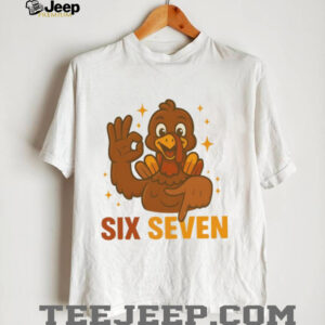 Six Seven Turkey 6 7 meme Funny Thanksgiving shirt
