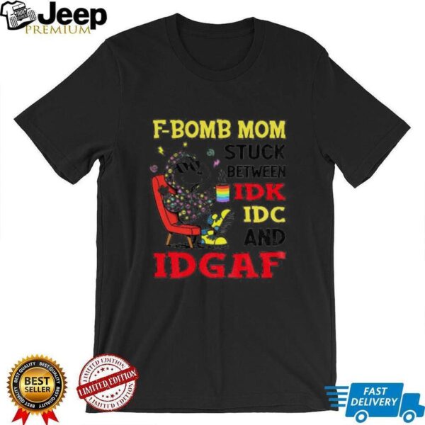 Snoopy F Bomb Mom stuck between IDK IDC and IDGAF LGBT Pride Month shirt
