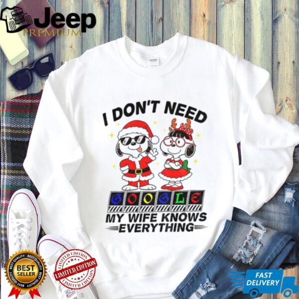 Snoopy I don’t need google my wife knows everything Christmas shirt