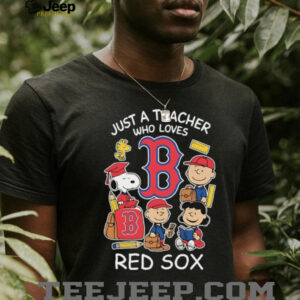 Snoopy The Peanuts Just A Teacher Who Loves Boston Red Sox T Shirt