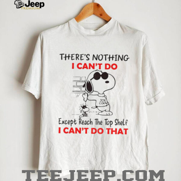 Snoopy and Woodstock there’s nothing I can’t do except reach the top shelf I can’t do that shirt