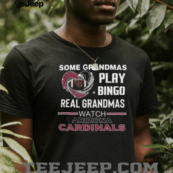 Some Grandmas Play Bingo Real Grandmas Watch Arizona Cardinals Diamond Heart 2025 T shirt