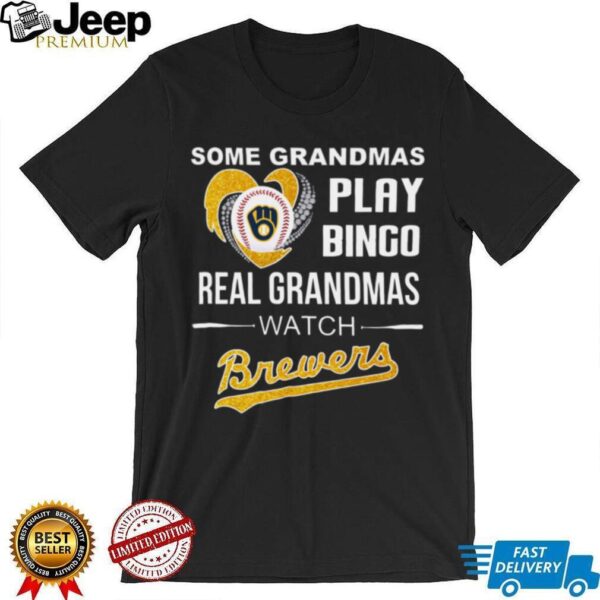 Some Grandmas Play Bingo Real Grandmas Watch Brewers 2025 TShirt