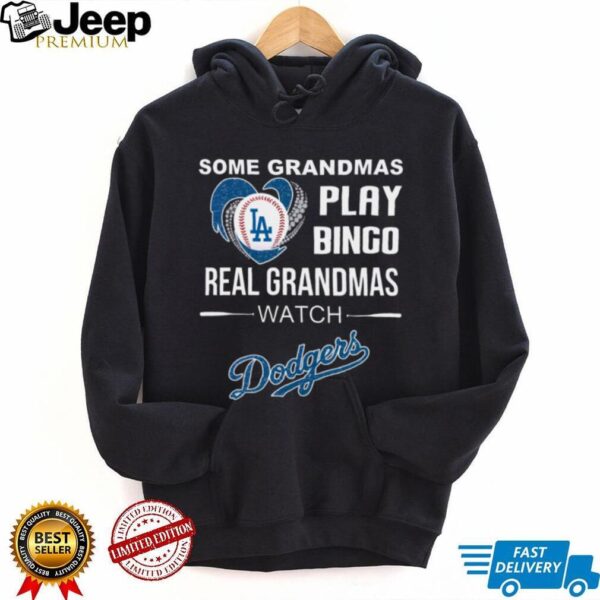 Some Grandmas Play Bingo Real Grandmas Watch Dodgers 2025 TShirt