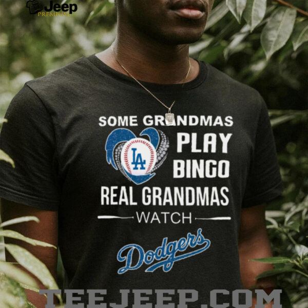 Some Grandmas Play Bingo Real Grandmas Watch Dodgers 2025 TShirt