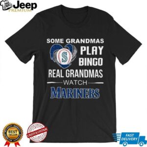 Some Grandmas Play Bingo Real Grandmas Watch Mariners 2025 TShirt