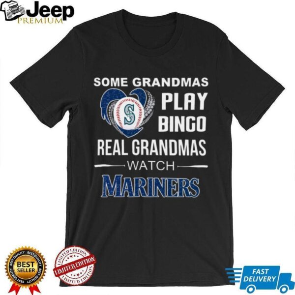Some Grandmas Play Bingo Real Grandmas Watch Mariners 2025 TShirt