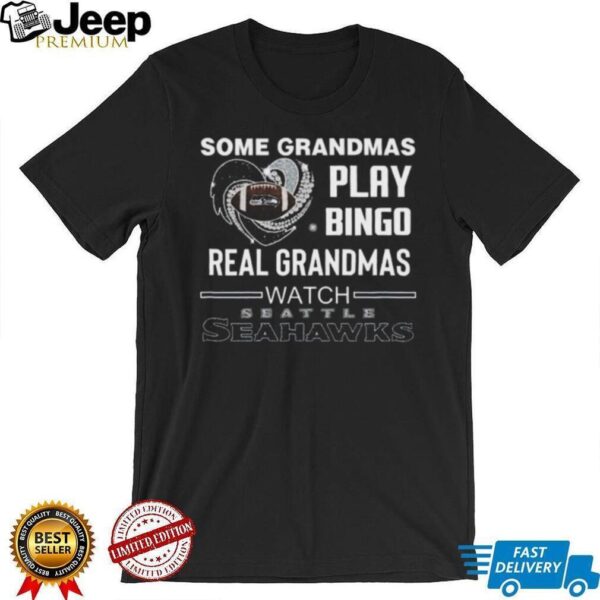 Some Grandmas Play Bingo Real Grandmas Watch Seattle Seahawks Diamond Heart 2025 T shirt