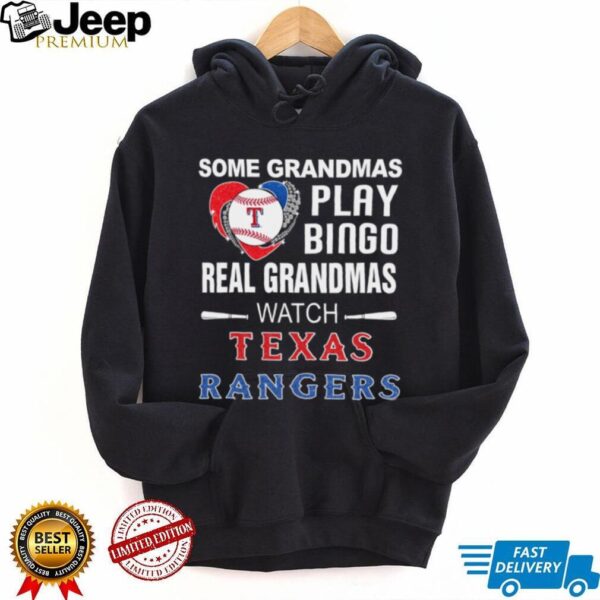 Some Grandmas Play Bingo Real Grandmas Watch Texas Rangers T Shirts