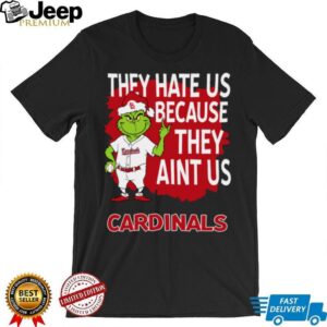 St Louis Cardinals Grinch Christmas They Hate Us Ain’t Us T Shirt