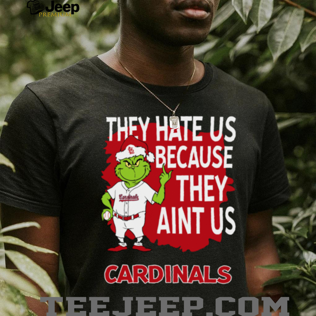St Louis Cardinals Grinch Christmas They Hate Us Ain’t Us T Shirt St Louis Cardinals Grinch Christmas They Hate Us Ain’t Us T Shirt