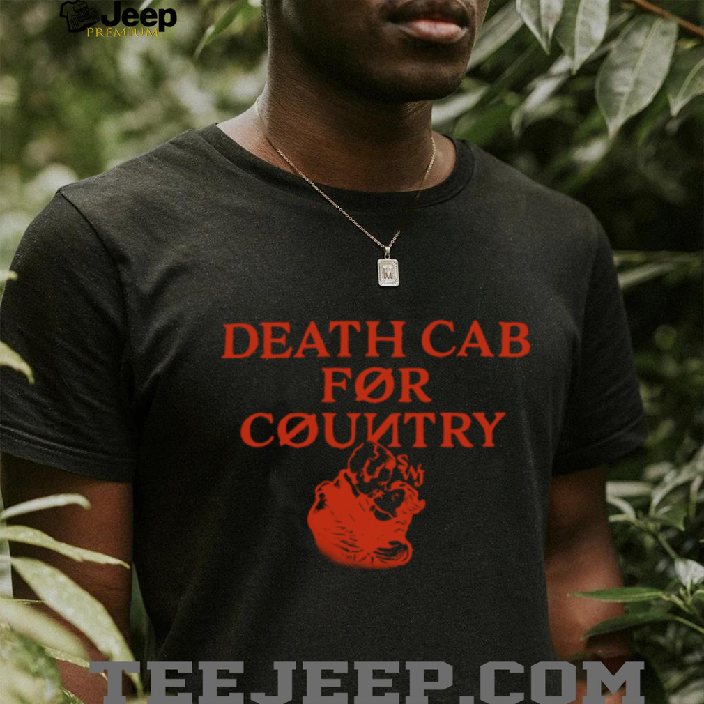 Stephen Wilson Jr. Merch Store Death Cab Country T Shirt Stephen Wilson Jr. Merch Store Death Cab Country T Shirt