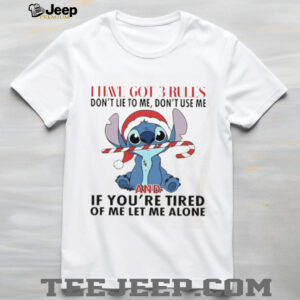 Stitch Christmas I have got 3 rules don’t lie to me don’t use me and if you’re tired of me let me alone shirt