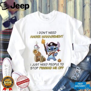 Stitch pirates I don’t need anger management I just need people to stop pissing me off shirt