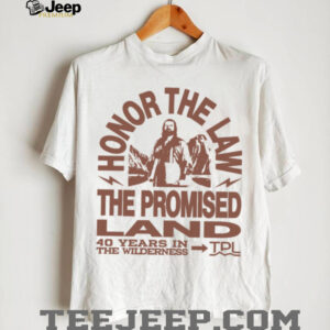 The Promised Land Shop Honor The Law Shirt