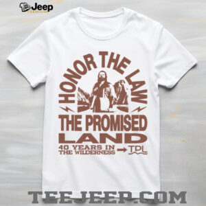 The Promised Land Shop Honor The Law Shirt