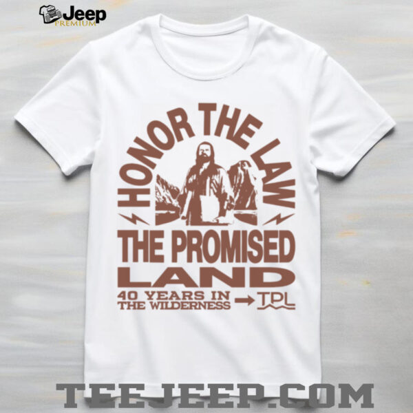 The Promised Land Shop Honor The Law Shirt