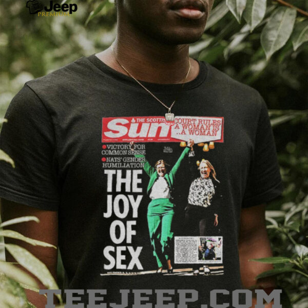 The Scottish Sun The joy of sex court rules a woman is a woman shirt