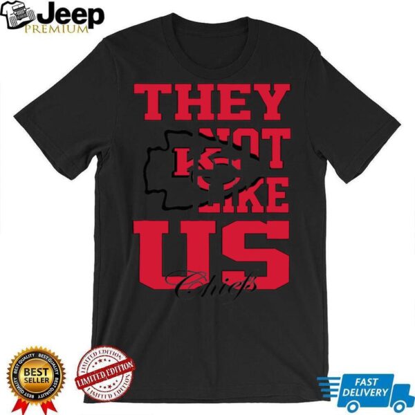 They Not Like Us Kansas City Chiefs shirt
