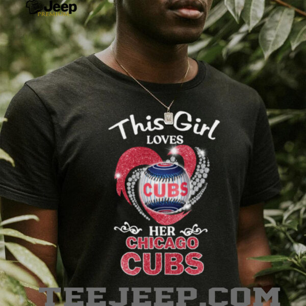 This Girl Loves Her Chicago Cubs T Shirt