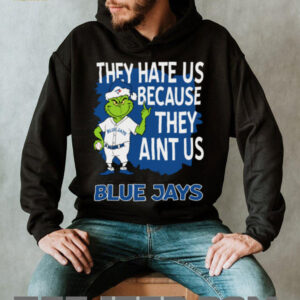 Toronto Blue Jays Grinch Christmas They Hate Us Ain’t Us T Shirt