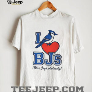 Toronto Blue Jays MLB I Love BJS Blue Jays obviously Game Day shirt
