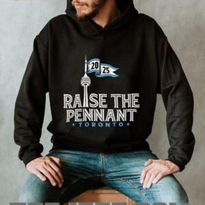 Toronto Blue Jays Raise The Pennant Cn Tower 2025 T Shirt