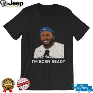 Toronto Blue Jays Vladdy I’m Born Ready MLB 2025 shirt