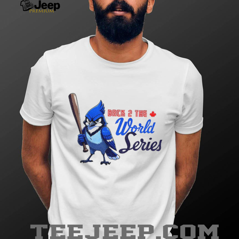 Toronto Blue Jays back 2 the world series shirt