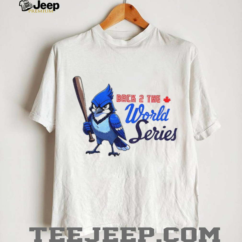 Toronto Blue Jays back 2 the world series shirt