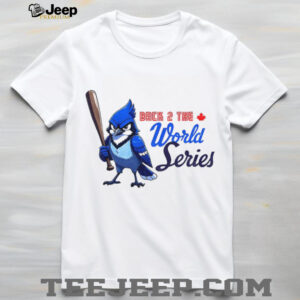 Toronto Blue Jays back 2 the world series shirt