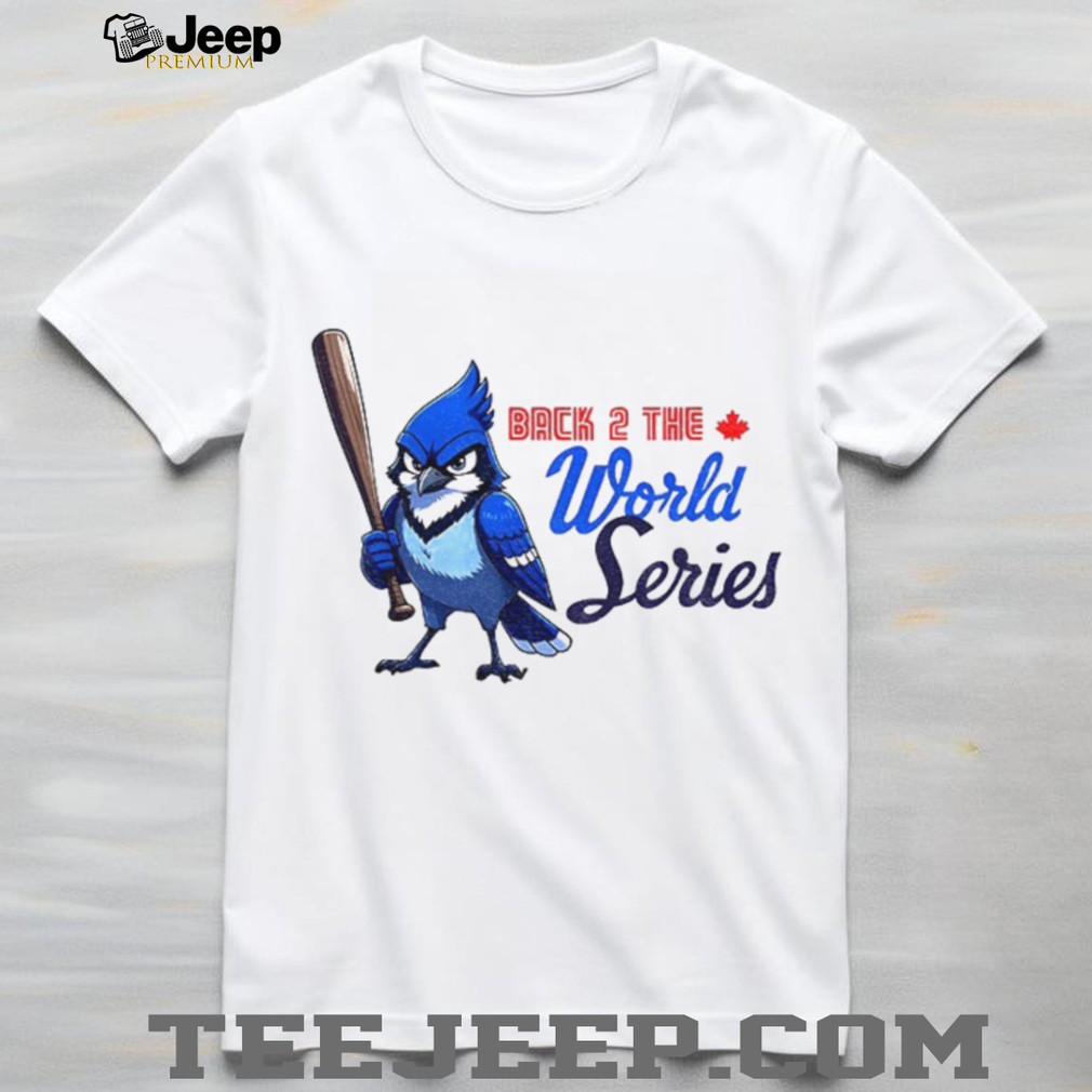 Toronto Blue Jays back 2 the world series shirt Toronto Blue Jays back 2 the world series shirt
