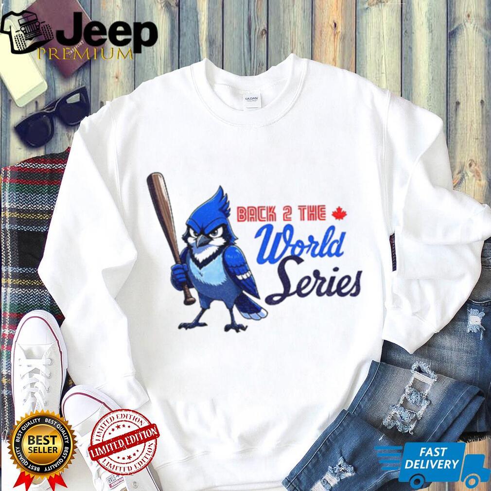Toronto Blue Jays back 2 the world series shirt Toronto Blue Jays back 2 the world series shirt