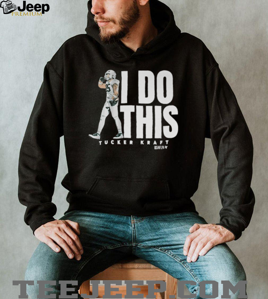 Tucker Kraft I Do This Shirt